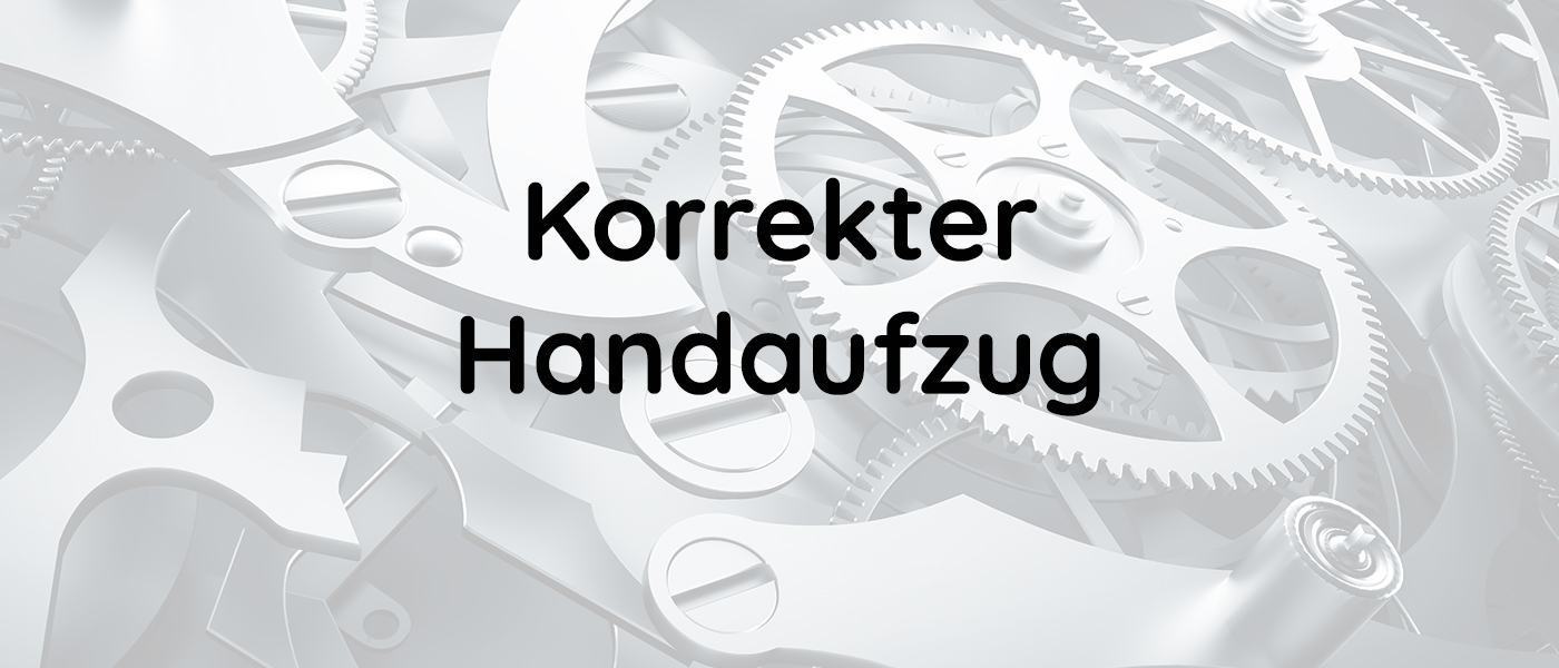 Korrekter Handaufzug