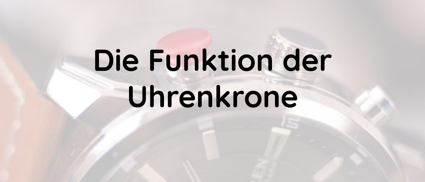 Funktion der Uhrenkrone